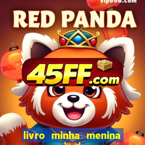 livro minha menina isabella castrioti pdf grátis download